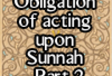 Obligation of acting upon Sunnah - Part 2